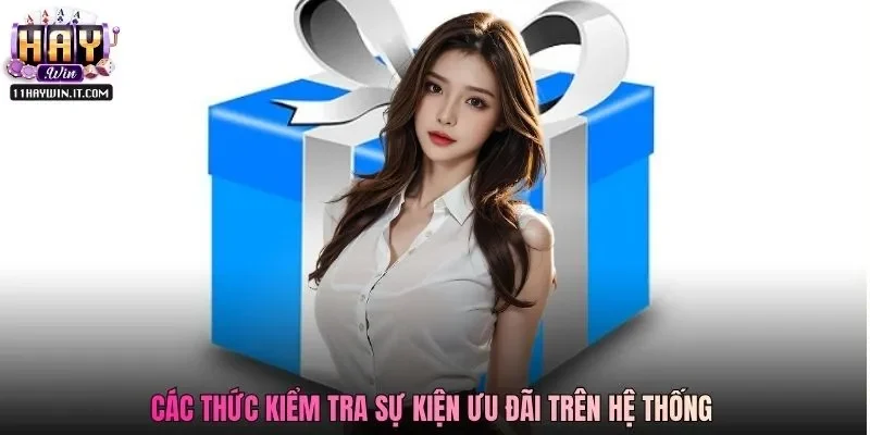 Các thức kiểm tra sự kiện ưu đãi trên hệ thống