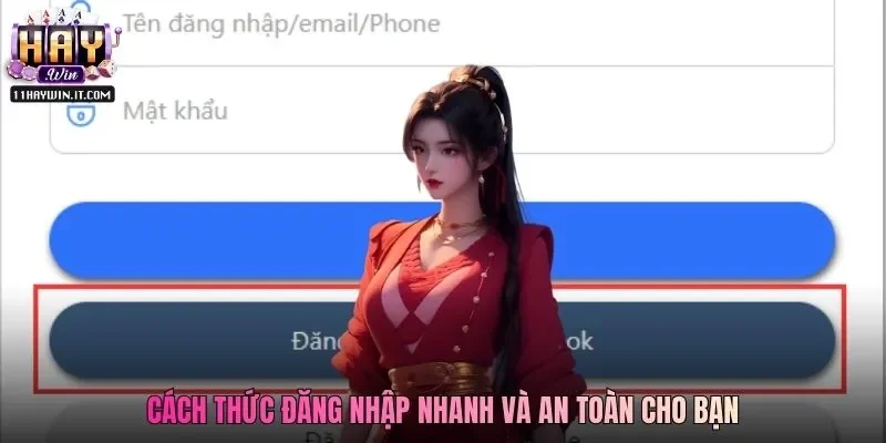 Cách thức đăng nhập nhanh và an toàn cho bạn