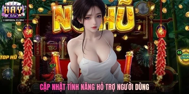 Cập nhật tính năng hỗ trợ người dùng