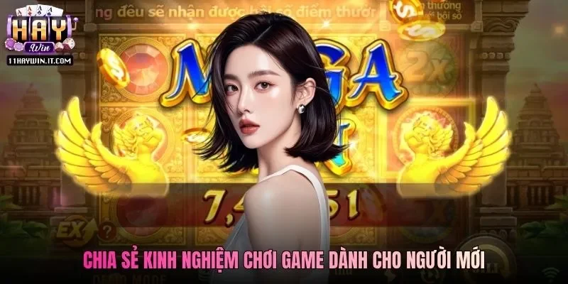 Chia sẻ kinh nghiệm chơi game dành cho người mới