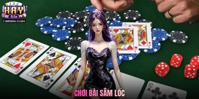 Chơi Bài Sâm Lốc - Nhập Môn Cho Người Mới Tham Gia 2026