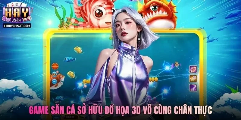 Game săn cá sở hữu đồ họa 3D vô cùng chân thực