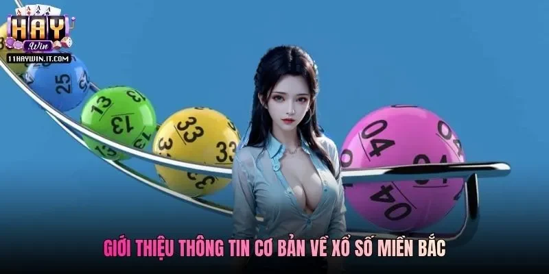 Giới thiệu thông tin cơ bản về xổ số miền Bắc