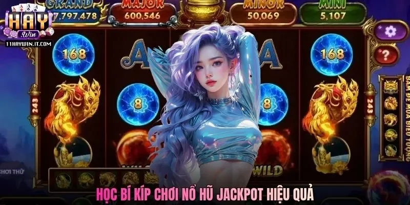 Học bí kíp chơi nổ hũ Jackpot hiệu quả