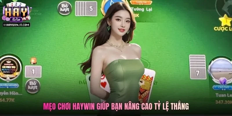 Mẹo chơi Haywin giúp bạn nâng cao tỷ lệ thắng