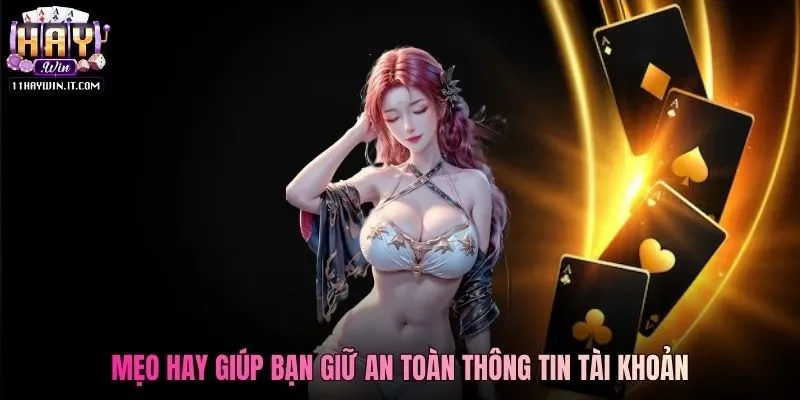 Mẹo hay giúp bạn giữ an toàn thông tin tài khoản