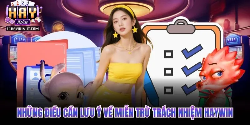 Những điều cần lưu ý trong miễn trừ trách nhiệm haywin