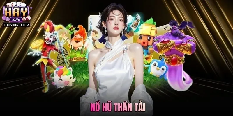 Nổ Hũ Thần Tài Haywin - Tham Gia Game Nhận Thưởng Siêu Lớn